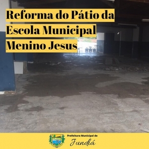 Reforma do Piso do Pátio da Escola Municipal Menino Jesus no Distrito de Santa Fé.