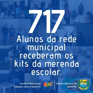 Prefeitura através da Educação distribuiu  717 kits da merenda escolar.