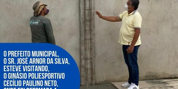 O Prefeito realiza visita ao Ginásio Poliesportivo Cecílio Paulino Neto