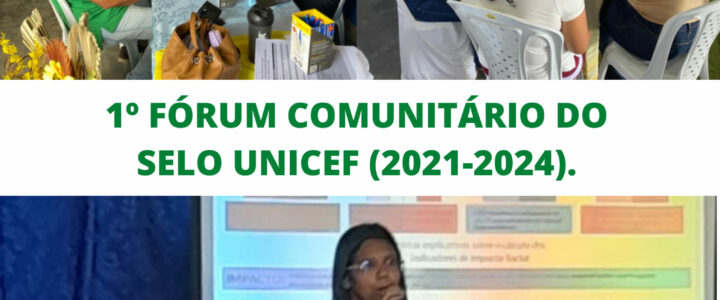 1º Fórum  comunitário do Selo UNICEF (2021-2024)