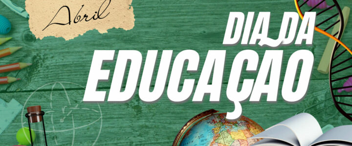 28 de Abril: Dia Internacional da Educação