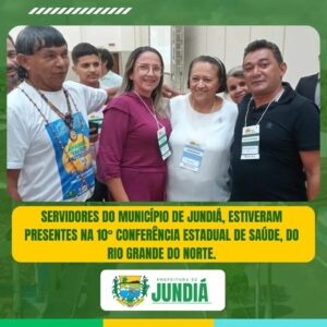 Servidores do município de Jundiá marcam presença na 10° Conferência Estadual de Saúde
