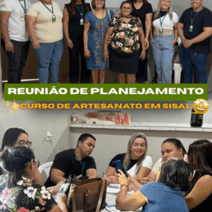 Reunião de planejamento e alinhamento do Curso de Artesanato em Sisal