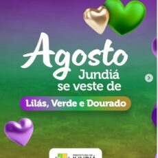 Agosto chegou e Jundiá se veste de Lilás, Verde e Dourado!