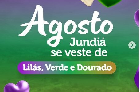 Agosto chegou e Jundiá se veste de Lilás, Verde e Dourado!