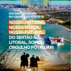 07 de Agosto | 524 anos do nosso Rio Grande do Norte