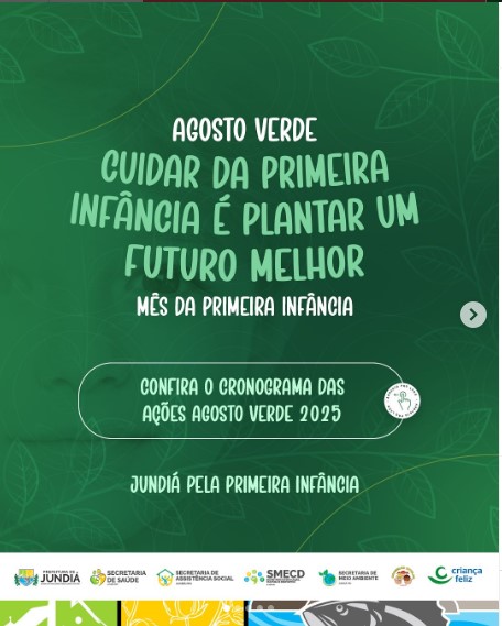 Agosto Verde 2025Cuidar da primeira infância é plantar um futuro melhor! 