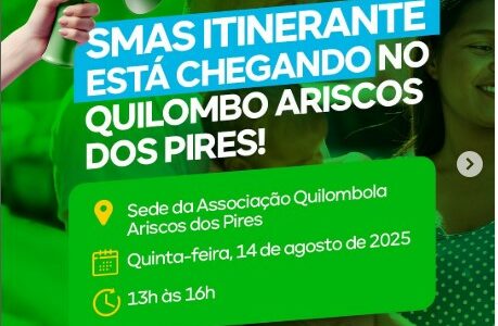 O SMAS Itinerante está chegando ao Quilombo Ariscos dos Pires! 