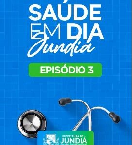 Saúde em Dia Jundiá — Episódio 3! 
