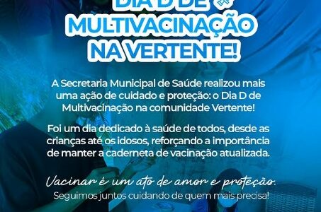 Dia D de Multivacinação na Vertente! Dia D de Multivacinação na Vertente!
