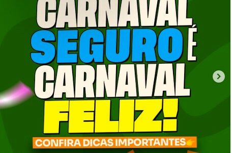Carnaval com alegria é Carnaval com cuidado!