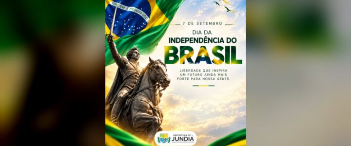 7 de Setembro | Dia da Independência do Brasil
